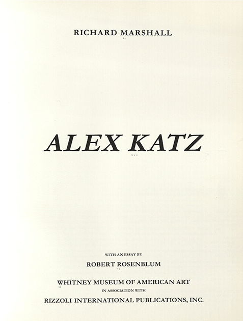 Richard Marshall, Alex Katz, exh. cat., Whitney Museum of American Art, New York, 1986, title page